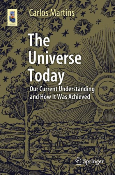 The Universe Today: Our Current Understanding And How It Was Achieved