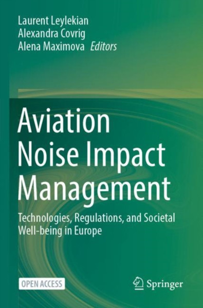 Aviation Noise Impact Management: Technologies, Regulations, And Societal Well-Being In Europe