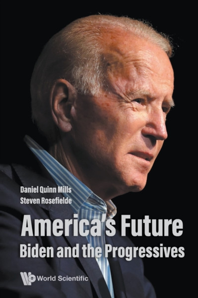 America'S Future: Biden And The Progressives