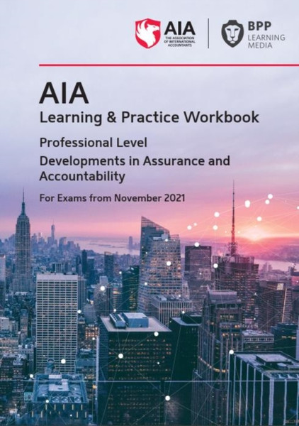 Aia 11 Developments In Assurance And Accountability: Learning And Practice Workbook