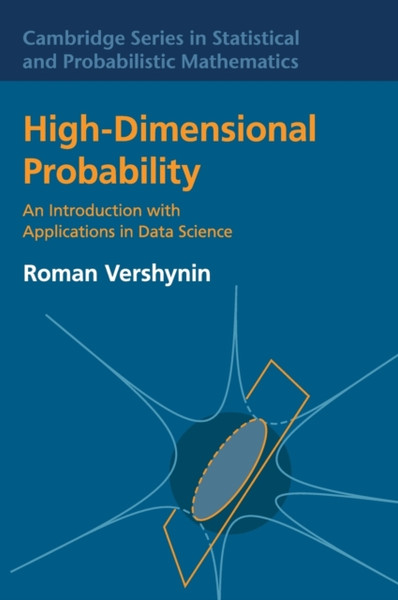 High-Dimensional Probability: An Introduction With Applications In Data Science