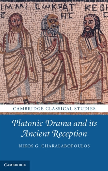 Platonic Drama And Its Ancient Reception