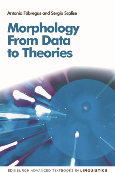 Morphology: From Data To Theories