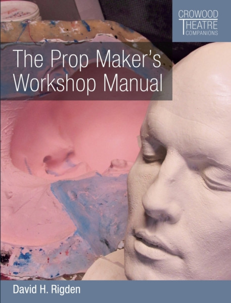 The Prop Maker'S Workshop Manual