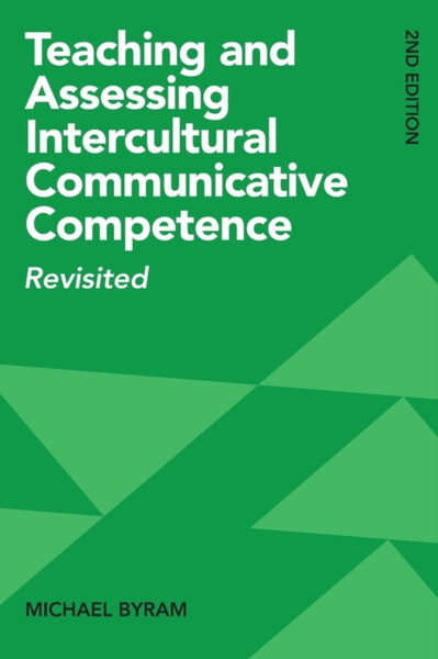 Teaching And Assessing Intercultural Communicative Competence: Revisited