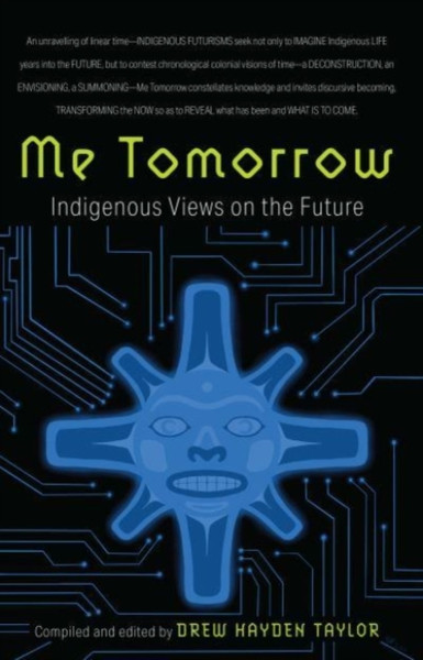 Me Tomorrow: Indigenous Views On The Future