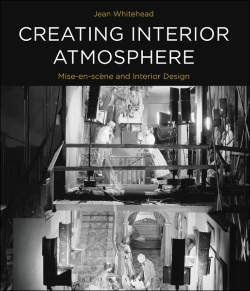 Creating Interior Atmosphere: Mise-En-Scene And Interior Design