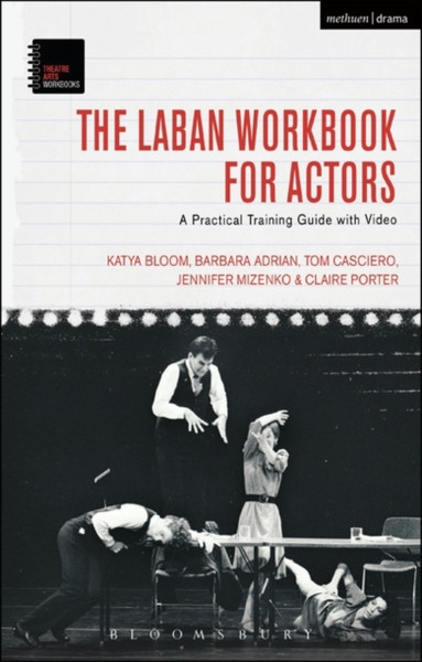 The Laban Workbook For Actors: A Practical Training Guide With Video