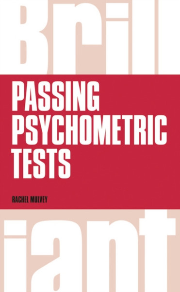 Brilliant Passing Psychometric Tests: Tackling Selection Tests With Confidence