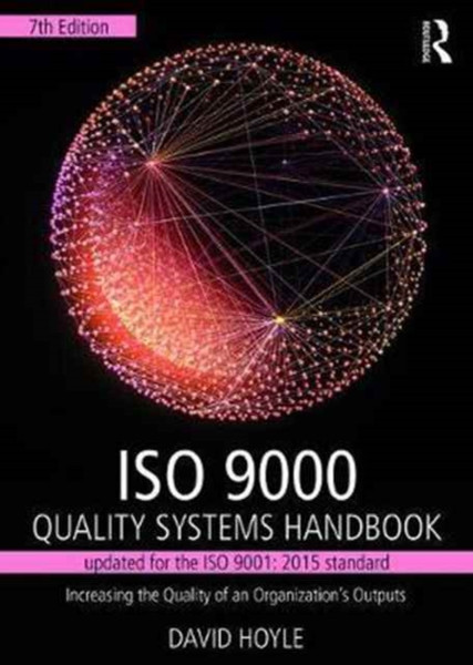 Iso 9000 Quality Systems Handbook-Updated For The Iso 9001: 2015 Standard: Increasing The Quality Of An Organization'S Outputs