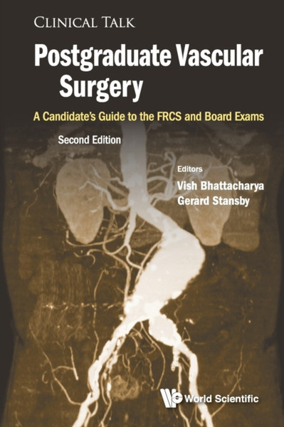 Postgraduate Vascular Surgery: A Candidate'S Guide To The Frcs And Board Exams