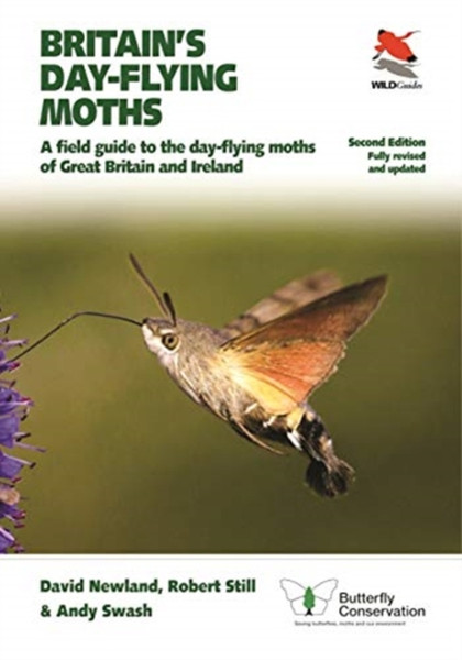 Britain'S Day-Flying Moths: A Field Guide To The Day-Flying Moths Of Great Britain And Ireland, Fully Revised And Updated Second Edition