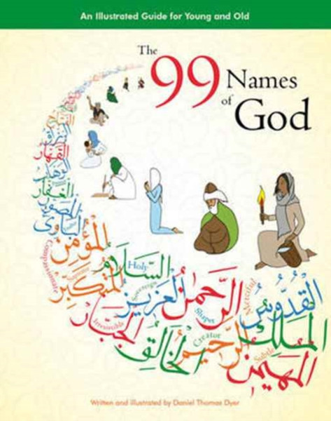 The 99 Names Of God: An Illustrated Guide For Young And Old