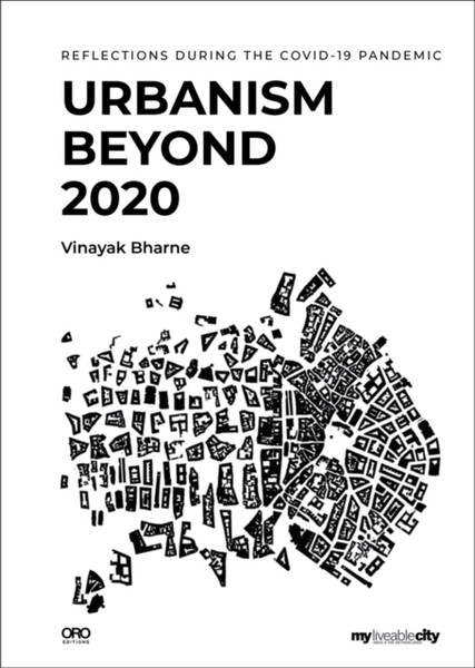 Urbanism Beyond 2020: Reflections During The Covid-19 Pandemic