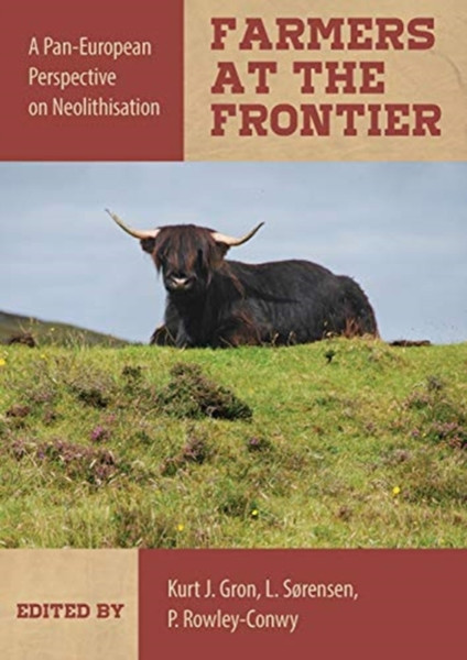 Farmers At The Frontier: A Pan European Perspective On Neolithisation