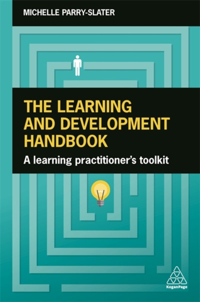 The Learning And Development Handbook: A Learning Practitioner'S Toolkit - 9781789663341