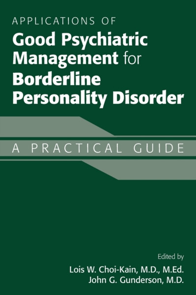 Applications Of Good Psychiatric Management For Borderline Personality Disorder: A Practical Guide