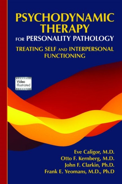 Psychodynamic Therapy For Personality Pathology: Treating Self And Interpersonal Functioning