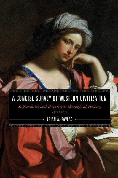 A Concise Survey Of Western Civilization: Supremacies And Diversities Throughout History