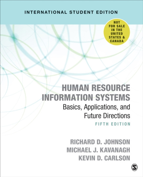 Human Resource Information Systems - International Student Edition: Basics, Applications, And Future Directions