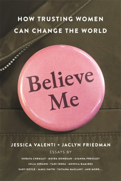 Believe Me: How Trusting Women Can Change The World