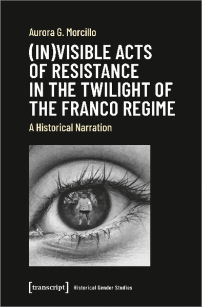 (In)Visible Acts Of Resistance In The Twilight O - A Historical Narration