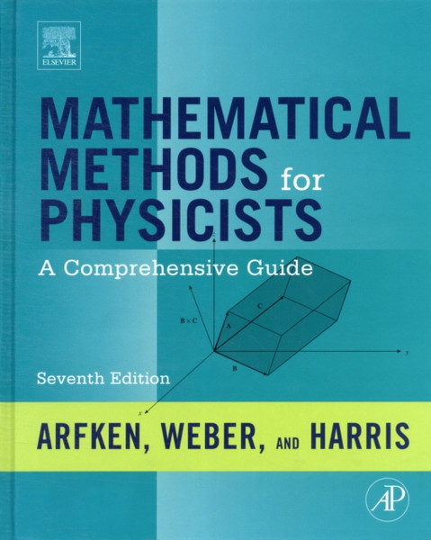 Mathematical Methods For Physicists: A Comprehensive Guide