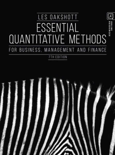 Essential Quantitative Methods: For Business, Management And Finance