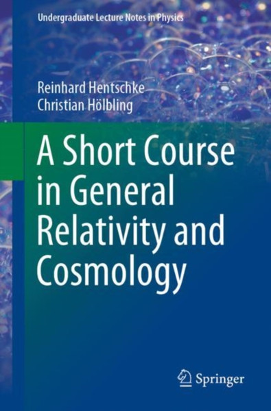 A Short Course In General Relativity And Cosmology