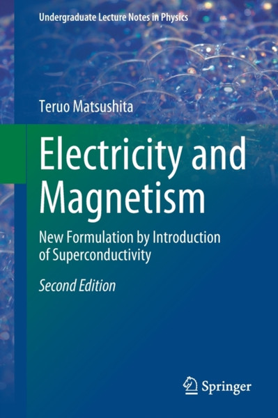 Electricity And Magnetism: New Formulation By Introduction Of Superconductivity