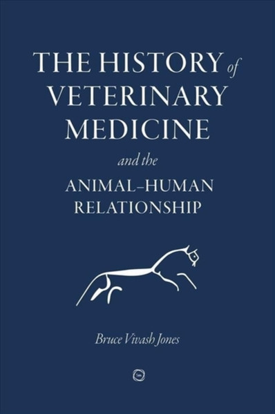 The History Of Veterinary Medicine And The Animal-Human Relationship