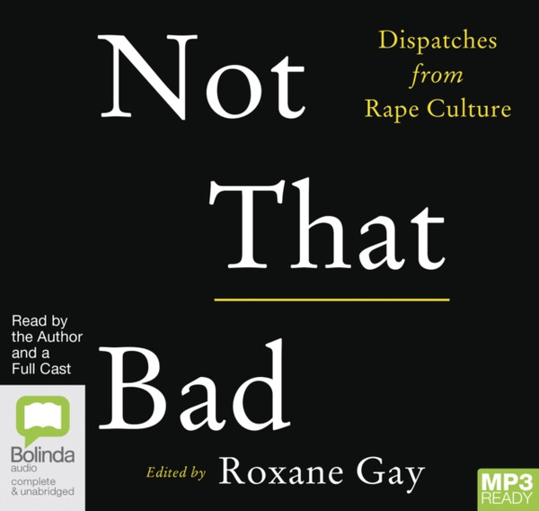 Not That Bad: Dispatches From Rape Culture - 9781489481474