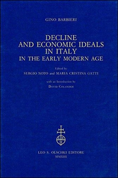 Decline And Economic Ideals In Italy In The Early Modern Age