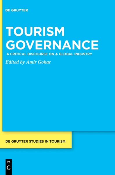 Tourism Governance: A Critical Discourse On A Global Industry