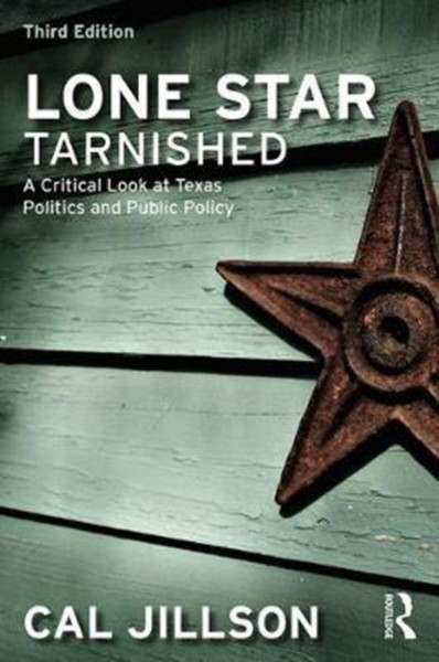 Lone Star Tarnished: A Critical Look At Texas Politics And Public Policy