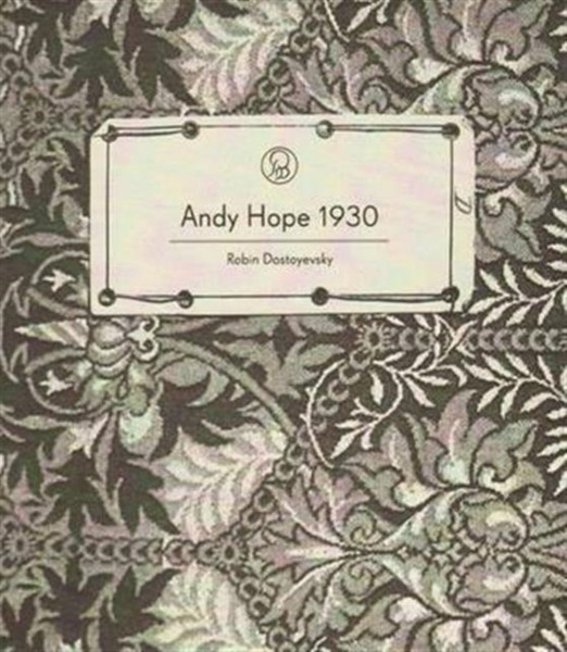 Andy Hope 1930 - Robin Dostoyevsky