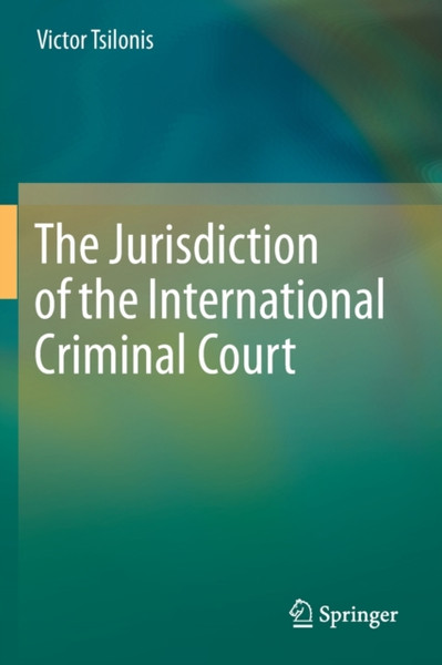 The Jurisdiction Of The International Criminal Court