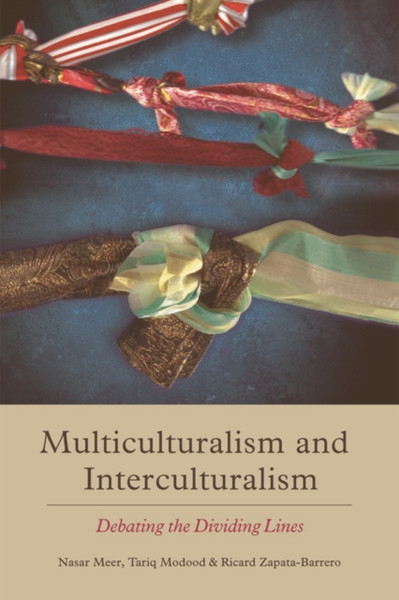Multiculturalism And Interculturalism: Debating The Dividing Lines
