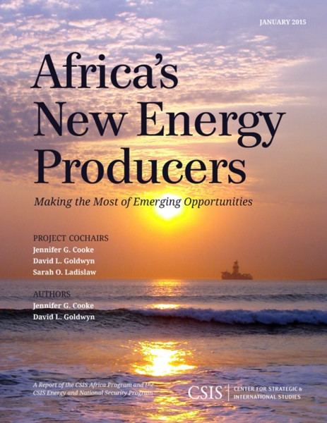 Africa'S New Energy Producers: Making The Most Of Emerging Opportunities