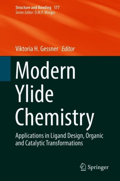 Modern Ylide Chemistry: Applications In Ligand Design, Organic And Catalytic Transformations