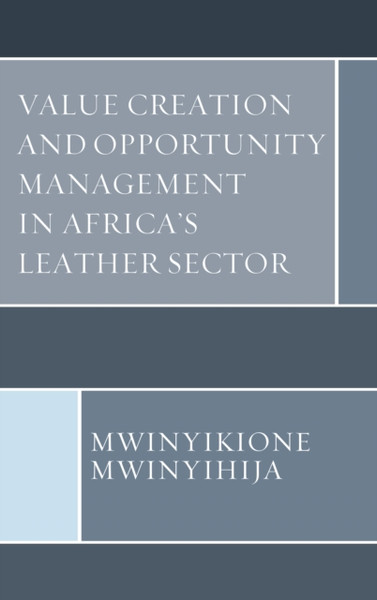 Value Creation And Opportunity Management In Africa'S Leather Sector