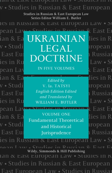 Ukrainian Legal Doctrine Volume 1: Fundamental, Theoretical And Historical Jurisprudence