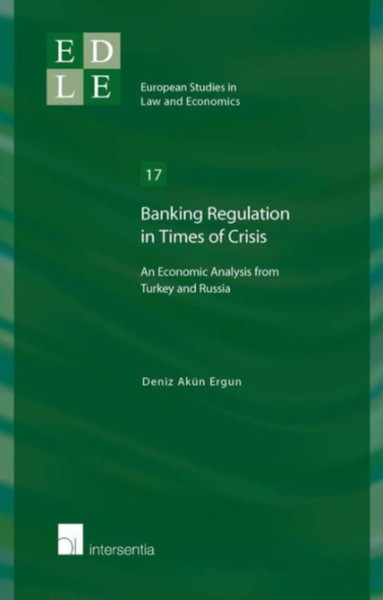 Banking Regulation In Times Of Crisis: An Economic Analysis From Turkey And Russia