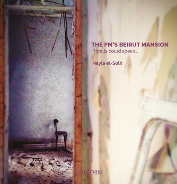 The Pm'S Beirut Mansion: If Walls Could Speak