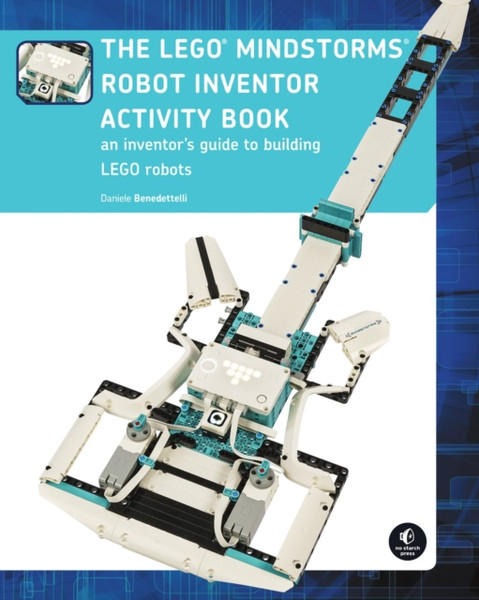 The Lego Mindstorms Robot Inventor Activity Book: A Beginner'S Guide To Building And Programming Lego Robots