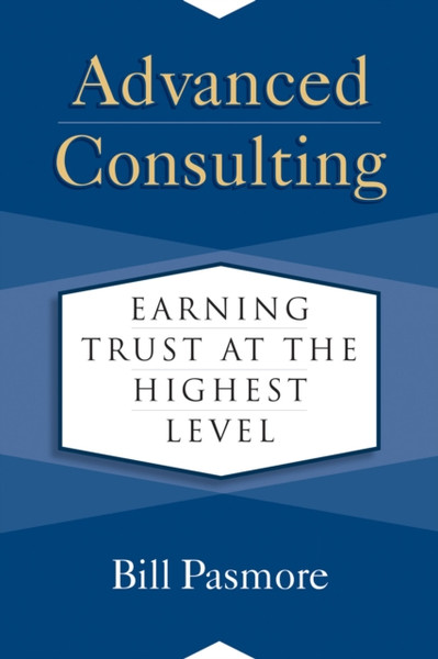 Advanced Consulting: Earning Trust At The Highest Level
