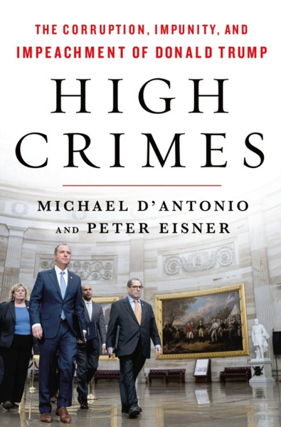 High Crimes: The Inside Story Of The Trump Impeachment