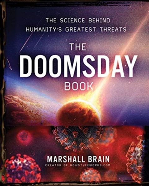 Doomsday Book: The Science Behind Humanity'S Greatest Threats