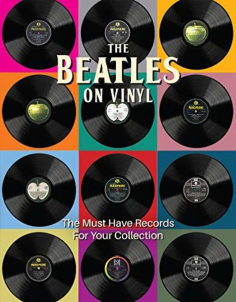 The Beatles On Vinyl: The Must Have Records For Your Collection