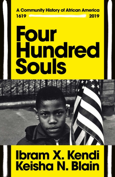 Four Hundred Souls: A Community History Of African America 1619-2019 - 9781847926869